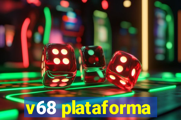 v68 plataforma